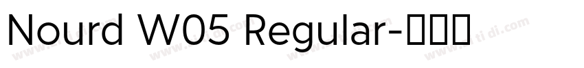 Nourd W05 Regular字体转换 Nourd W05 Regular字体转换